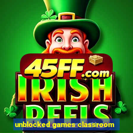 unblocked games classroom